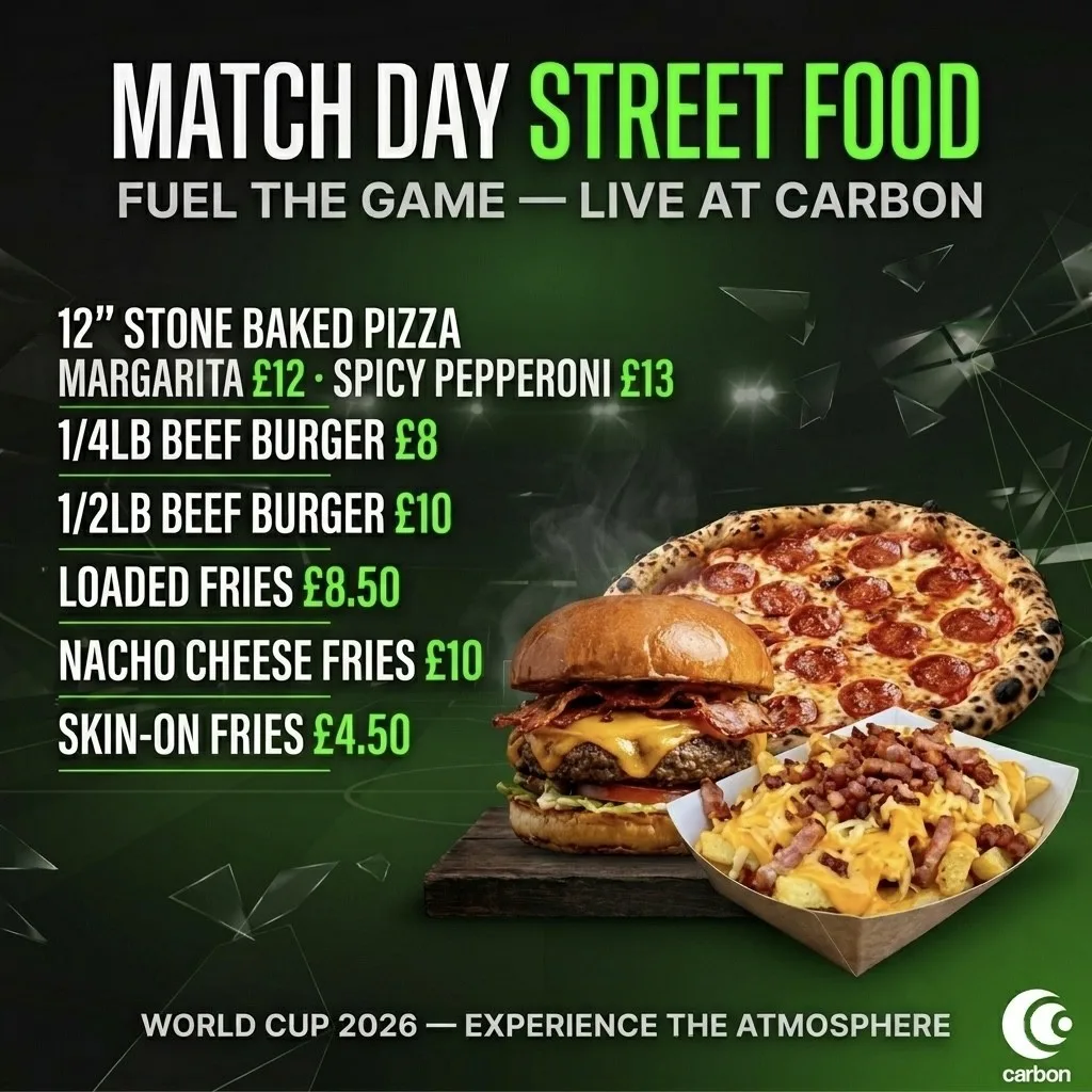 Match day street food at Carbon — stone-baked pizza, beef burgers, loaded fries from £4.50